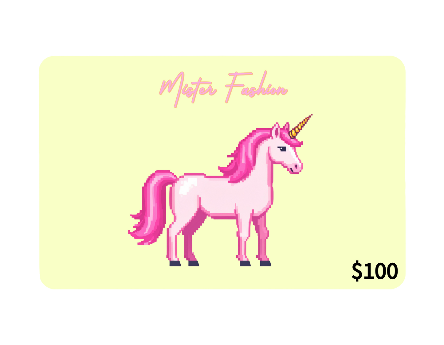 Mister Fashion Studio E-Gift Card ($100) Pixelated Unicorn